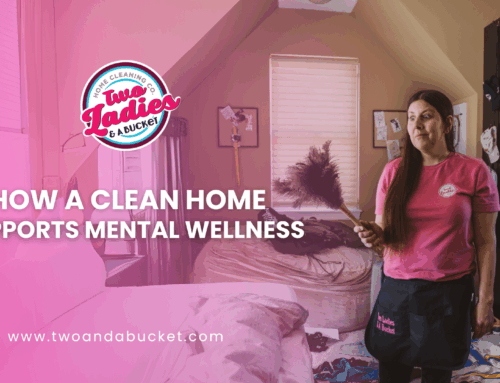 How a Clean Home Supports Mental Wellness?