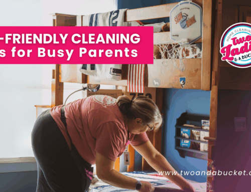 Kid-Friendly Cleaning Tips for Busy Parents