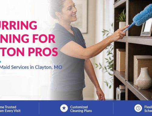Why Clayton Professionals Choose Recurring Maid Services